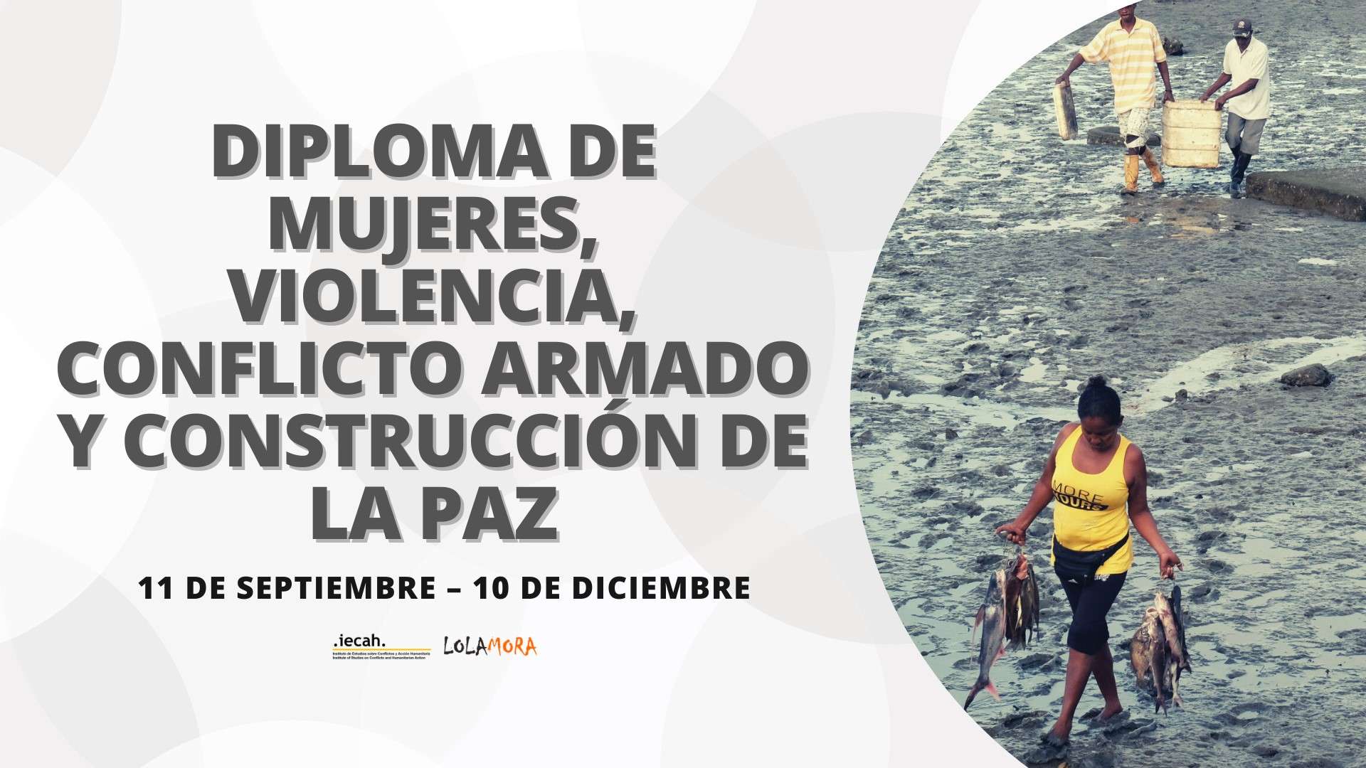 Diploma de Mujeres, violencia, conflicto armado y construcción de la paz (septiembre – diciembre 2023)