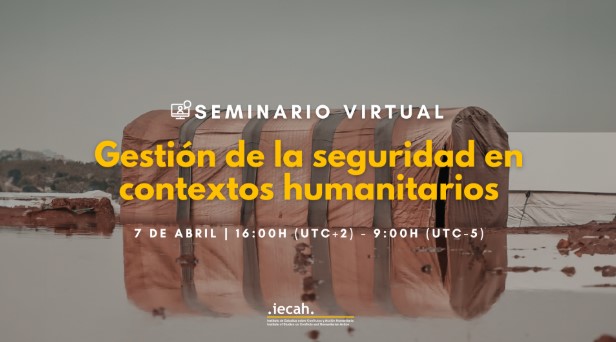 Seminario virtual: gestión de la seguridad en contextos humanitarios